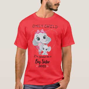 I'm Gonna Be A Big Sister 2023 Announcing Pregnanc T-Shirt