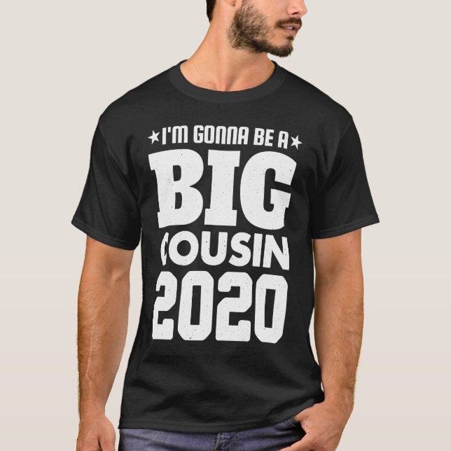 I'm Gonna Be A Cousin 2020 Funny Family T-Shirt (Front)
