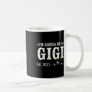 I'm Gonna Be A Gigi Est 2025 Fathers Day Vintage W Coffee Mug