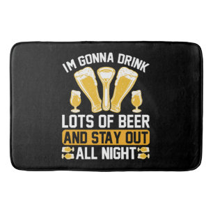 I'm gonna drink lots of beer bath mat
