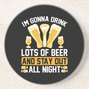 I'm gonna drink lots of beer coaster