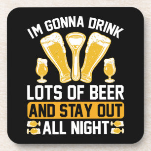 I'm gonna drink lots of beer coaster