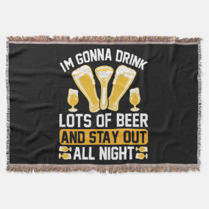 I'm gonna drink lots of beer throw blanket