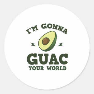 I'm Gonna Guac Your World Funny Guacamole Avocado Classic Round Sticker