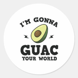 I'm Gonna Guac Your World Funny Guacamole Avocado Classic Round Sticker