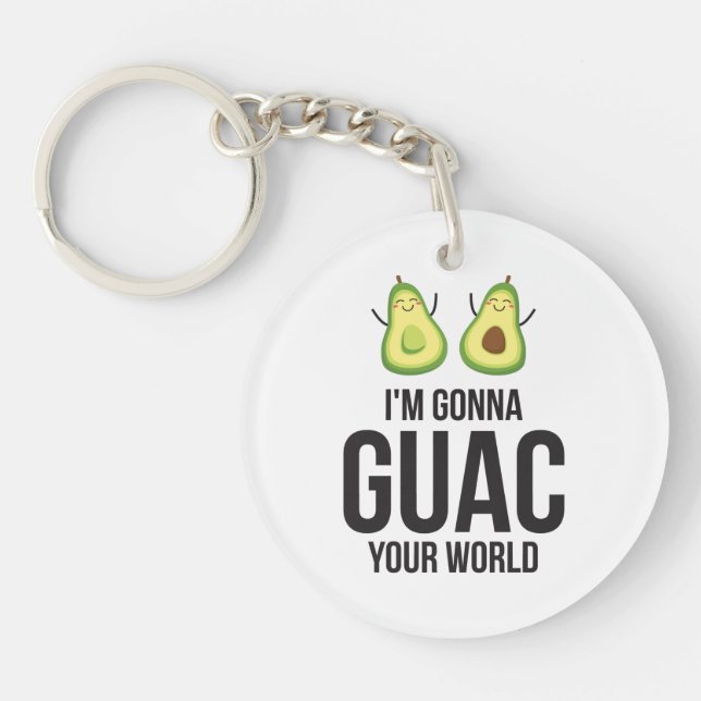 I'm Gonna Guac Your World Funny Guacamole Avocado Key Ring (Front)