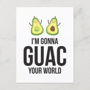 I'm Gonna Guac Your World Funny Guacamole Avocado Postcard