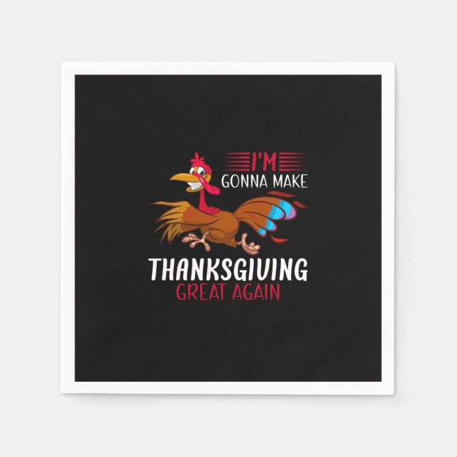 i'm gonna make thanksgiving great again napkin (Front)