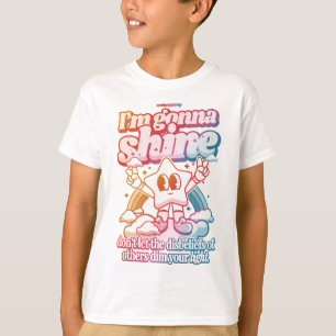 I'm gonna shine T-Shirt