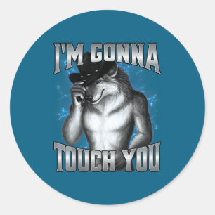 I'm Gonna Touch You  Classic Round Sticker