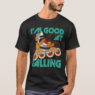 I'm Good At Falling Roller Skating For Beginner Gi T-Shirt