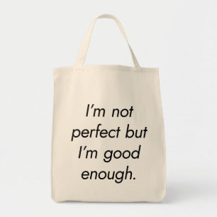 I'm Good Enough Grocery Tote Bag