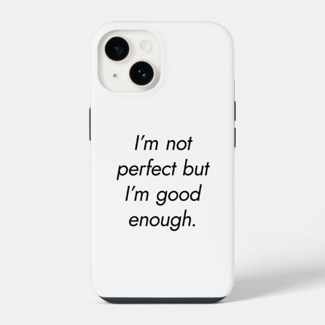 I'm Good Enough iPhone Case (Back)