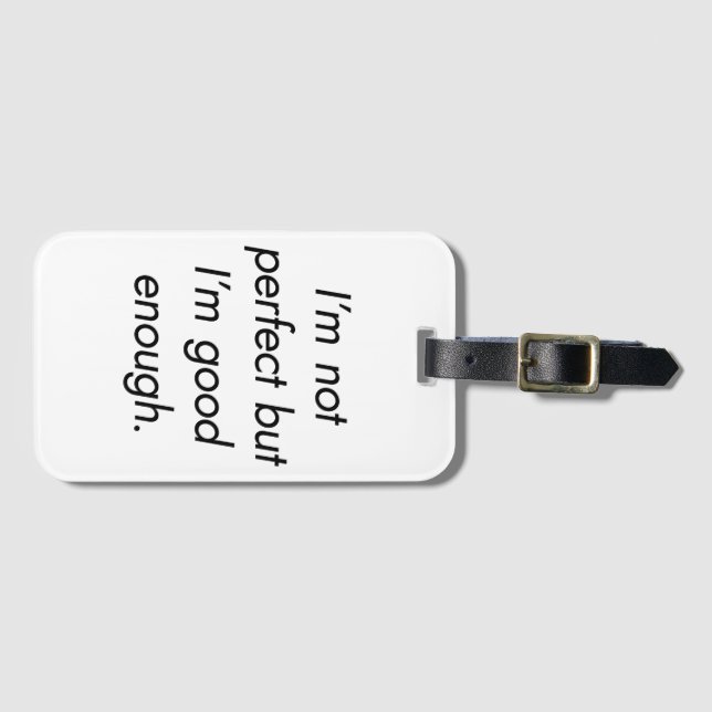 I'm Good Enough Luggage Tag (Front Horizontal)
