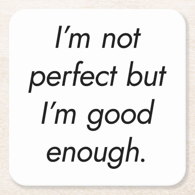 I'm Good Enough Paper Coaster (Front)