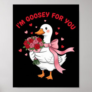 Im Goosey For You Silly Goose Flower Bouquet Valen Poster
