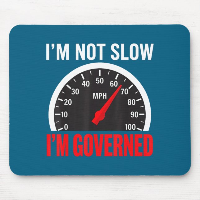 I'm Governed Speed Limiter Funny Trucker Truck Dri Mouse Pad (Front)