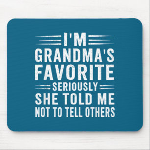 I'm Grandma's Favorite Funny Family Humor For Kids Mouse Pad