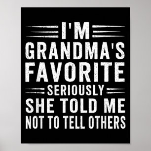 I'm Grandma's Favorite Funny Family Humor For Kids Poster