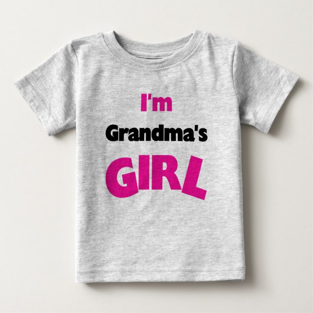 I'm Grandma's Girl Baby T-Shirt (Front)