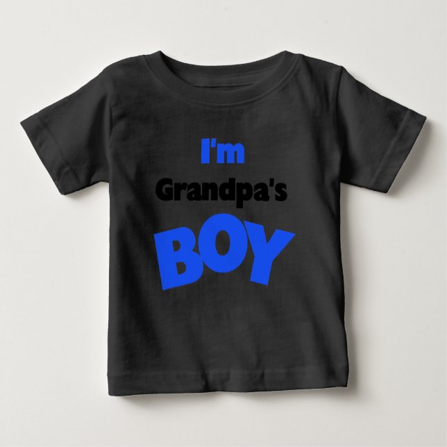 I'm Grandpa's Boy Baby T-Shirt (Front)