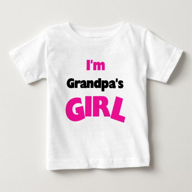 I'm Grandpa's Girl Baby T-Shirt (Front)