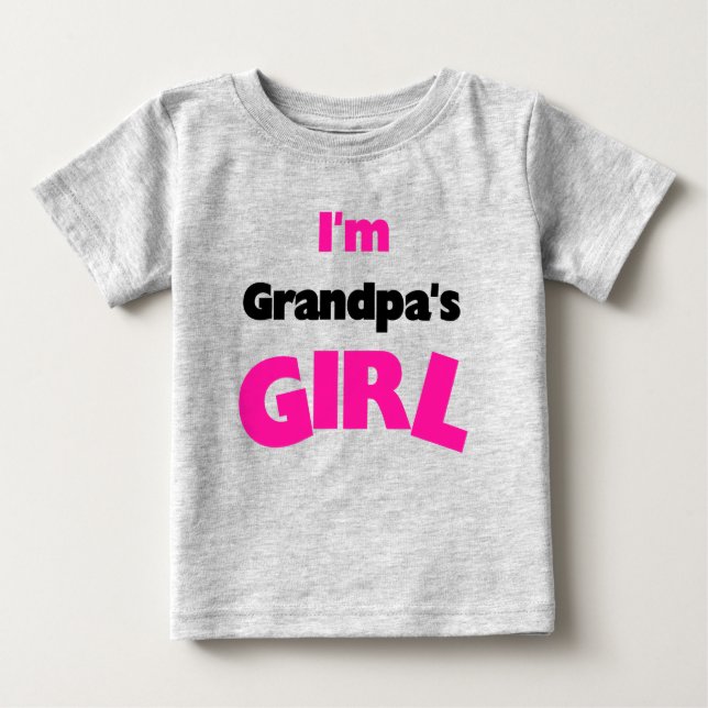 I'm Grandpa's Girl Baby T-Shirt (Front)