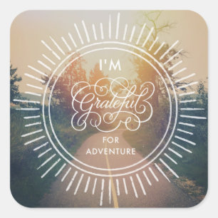 I'm Grateful For Adventure Square Sticker