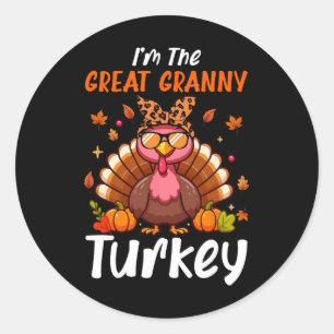 I'm Great Granny Turkey Thanksgiving Proud Women F Classic Round Sticker