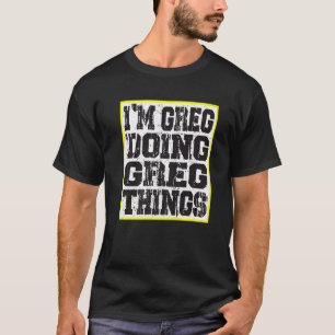 I'm Greg Doing Greg Things  Christmas T-Shirt