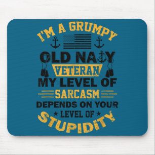 I'm grumpy old naval veteran funny retired us sail mouse pad
