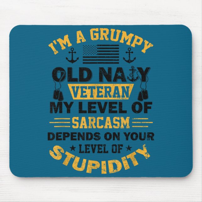 I'm grumpy old naval veteran funny retired us sail mouse pad (Front)