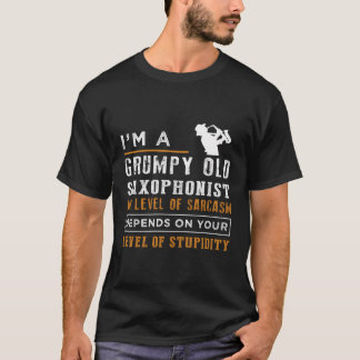 Im Grumpy Old Saxophonist My Level Of Sarcasm Depe T-Shirt