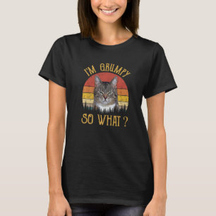 I'm Grumpy So What Kitten Catkin Kitty Funny Meme  T-Shirt