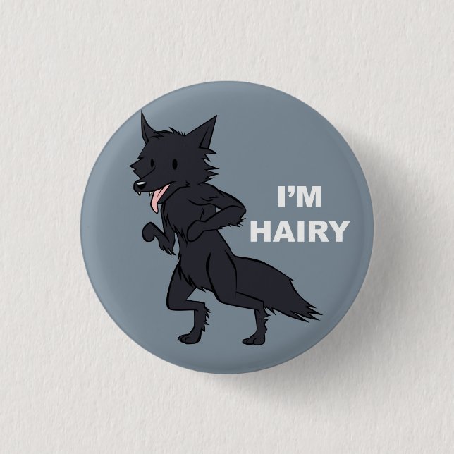 I'm Hairy 3 Cm Round Badge (Front)