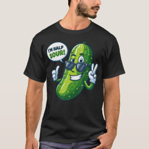 I'M Half Sour Funny Pickle T-Shirt