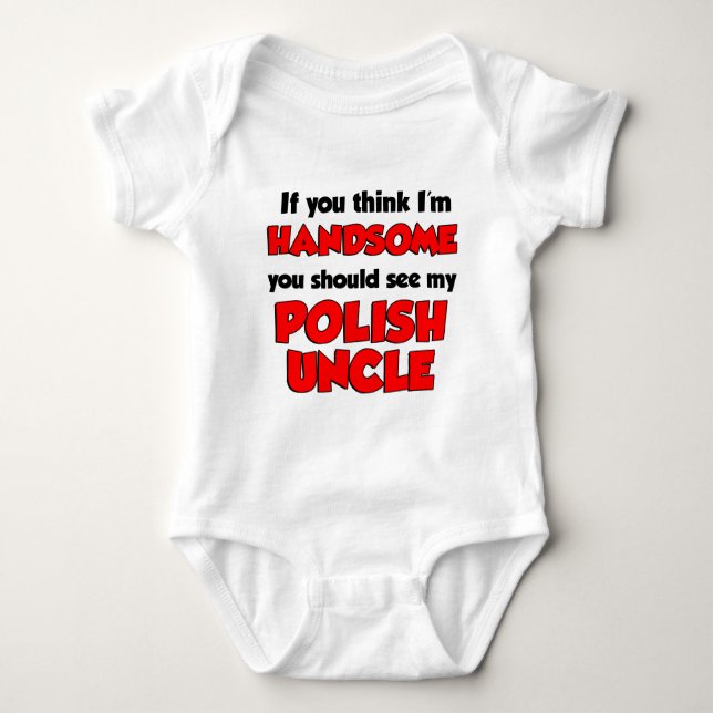 I'm Handsome Polish Uncle Baby Bodysuit (Front)