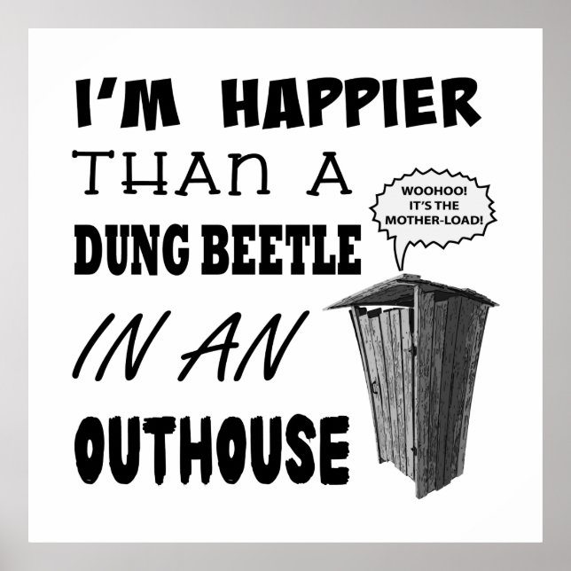 I'm happier than a dung beetle in an outhouse poster (Front)