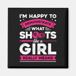 Im Happy To Demonstrate What Shoots Like A Girl Bi Magnet