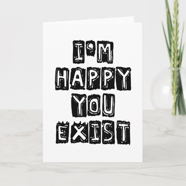 I'm happy you exist card (Front)
