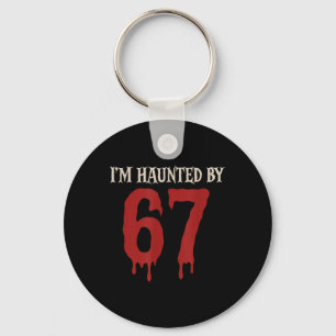 I'm Haunted Meme 67 Six Seven 6 7 Key Ring