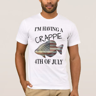 Im having a Crappie 4th of July Funny Fishing T-Shirt