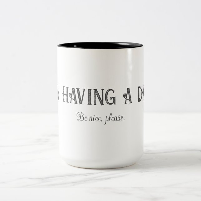 I'm having a day. Two-Tone coffee mug (Center)