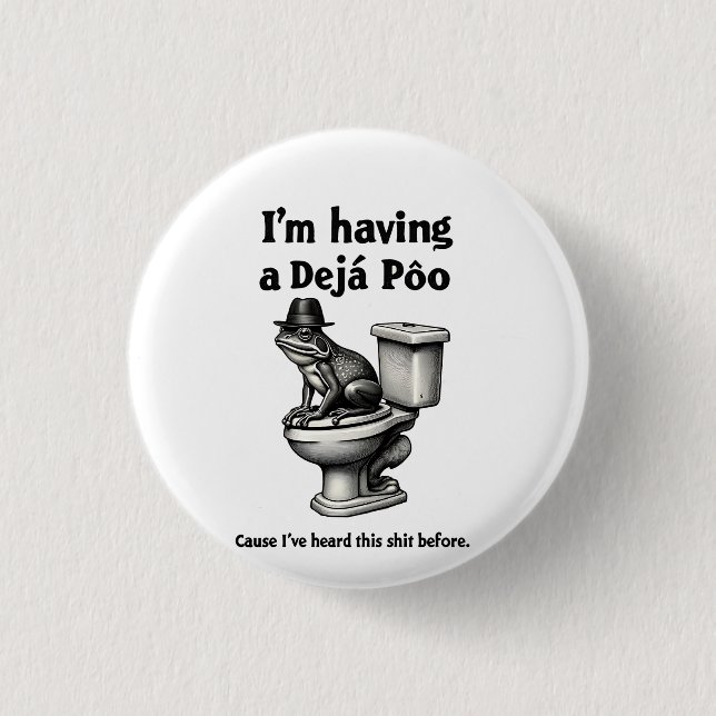 I'm Having a Déjà Poo Heard This Before Frog 3 Cm Round Badge (Front)