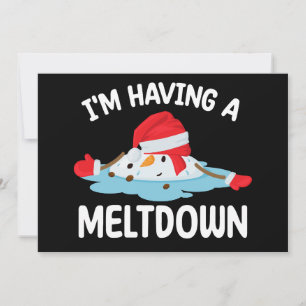 I'm Having A Meltdown Christmas Snowman Snow Invitation