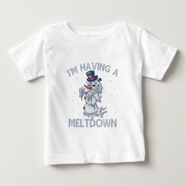 I'm Having a Meltdown Funny Christmas Snowman Gift Baby T-Shirt (Front)