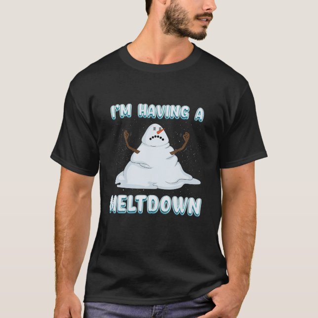 I'm Having a MELTDOWN Funny Melting Snowman Christ T-Shirt (Front)