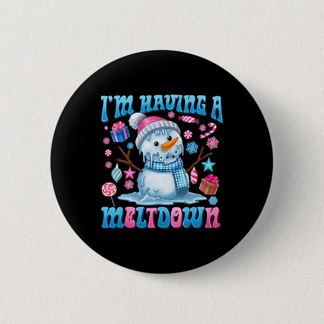 I'm Having A Meltdown Funny Snowman Christmas Holi 6 Cm Round Badge (Front)
