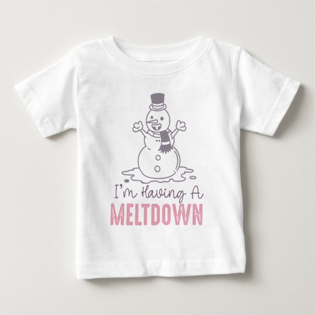 I'm Having a Meltdown - Funny Snowman Design Baby T-Shirt (Front)