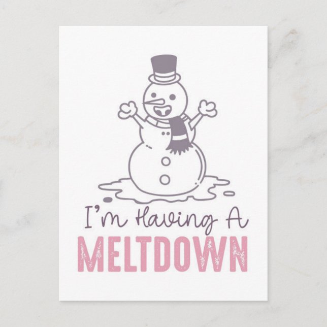 I'm Having a Meltdown - Funny Snowman Design Postcard (Front)